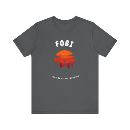 Fear Of Being Involved. Casual Wear for Introverts, Gift for Friends, Fun Daily Outfit, Perfect for Parties