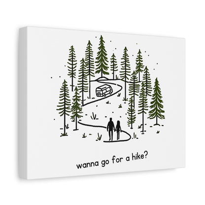 Wanna Go For A Hike? Canvas Wall Art.