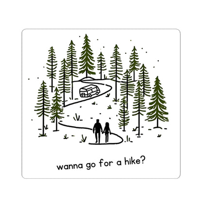 Kiss Cut Sticker. Wanna Go For A Hike?
