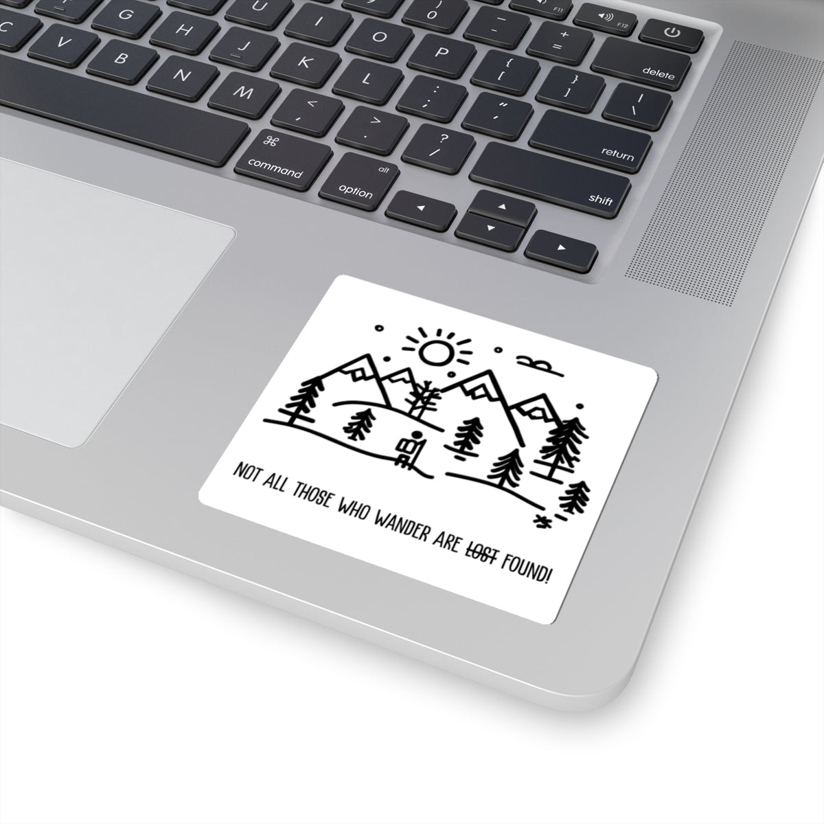 Not All Those Who Wander Are Found Sticker