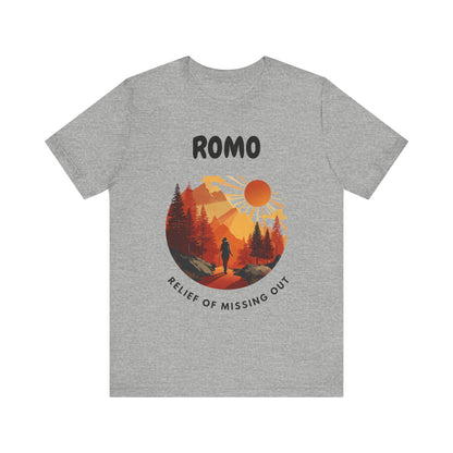ROMO - Relief Of Missing Out. Funny T-Shirt, Introvert tee. Wanderer at heart.