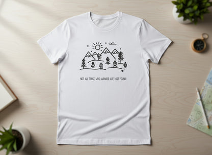 Not All Who Wander Are Found. Unisex Adventure T-Shirt, Traveller, Explorer, Experience Hunter.
