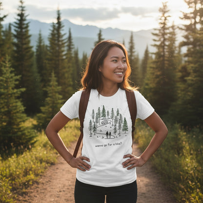 Unisex Hiking T-Shirt. Wanna Go For A Hike?