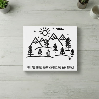 Canvas Wall Art. Not All Who Wander Are Found!