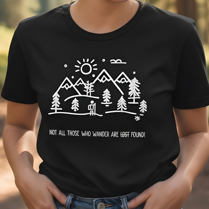 Not All Who Wander Are Found. Unisex Adventure T-Shirt, Traveller, Explorer, Experience Hunter.