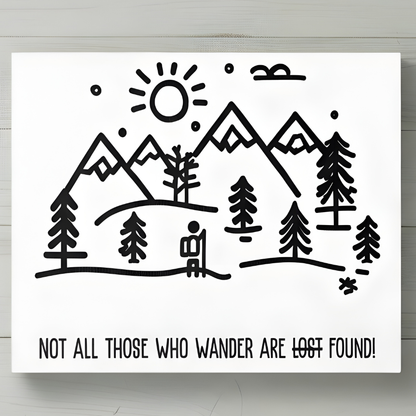 Canvas Wall Art. Not All Who Wander Are Found!