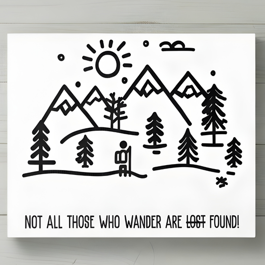 Canvas Wall Art. Not All Who Wander Are Found!
